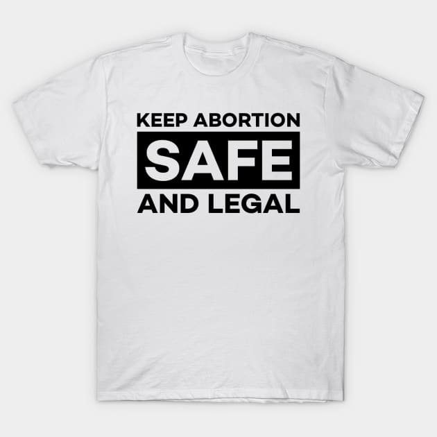 Keep Abortion Safe and Legal T-Shirt by Alennomacomicart